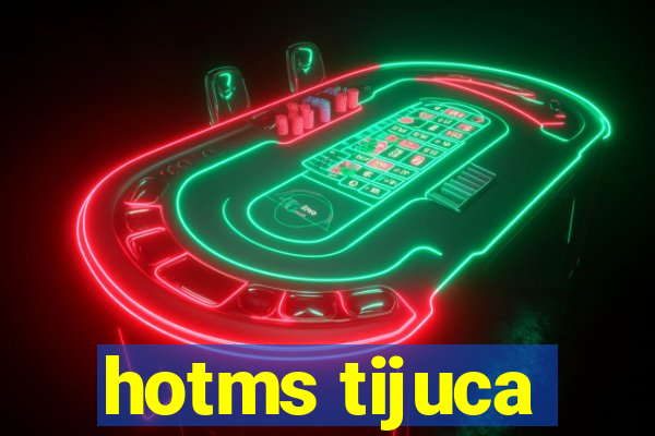 hotms tijuca